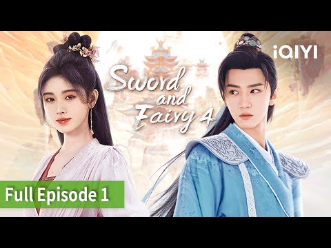 Sword and Fairy 4 EP1 [FULL] | Ju Jingyi, Chen Zheyuan | iQIYI Philippines