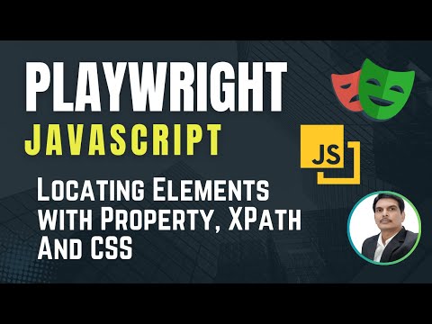Playwright with Javascript | Locating Web Elements | Locators-Property, XPath, CSS | Part 4