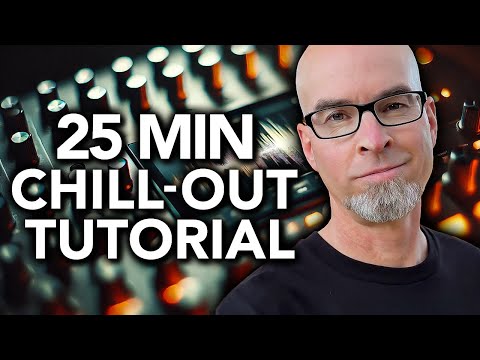 25 min Downtempo and Chill-Out Tutorial for Beginners