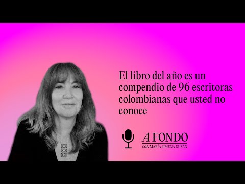 El libro del año es un compendio de 93 escritoras colombianas que usted no conoce