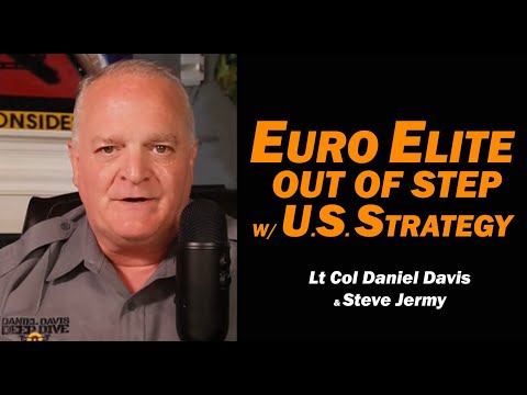 European Elite out of Step with U.S. Strategy /Lt Col Daniel Davis & Steve Jermy