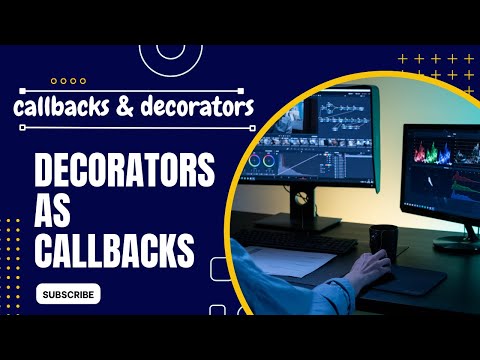 DECORATORS AS CALLBACKS||CALLBACKS IN PYTHON