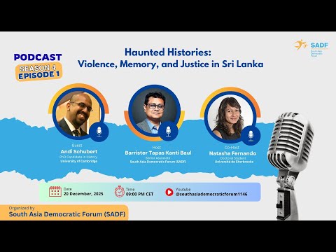 SADF Podcast / Haunted Histories: Violence, Memory, and Justice in Sri Lanka