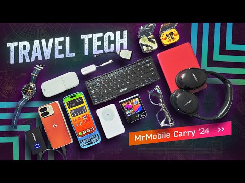 The Tech That Takes Me: MrMobile's Travel Gear 2024