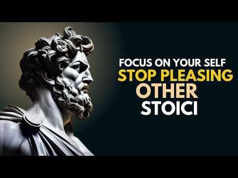Focus on Yourself & Stop Pleasing Others | Stoic Philosophy for Inner Power