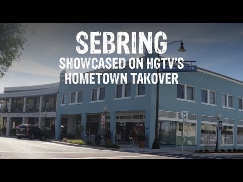 Enjoy this CAPTIVATING city showcased on HGTV’S HOMETOWN TAKEOVER | SEBRING