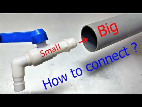 Cool Trick For You! Tips For Connecting Water Valves To Larger Pvc Pipes