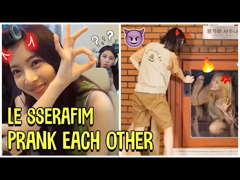 Le Sserafim Prank Each Other