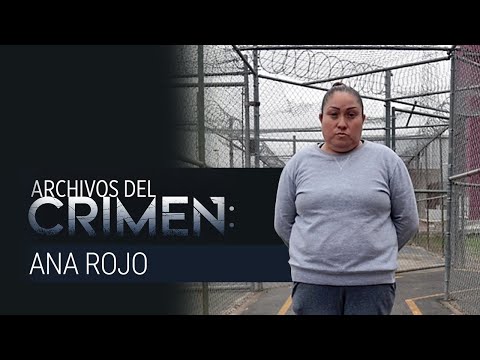 Archivos del Crimen: Ana Rojo, Una historia de abusos | Monterrey
