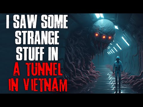 "I Saw Some Strange Stuff In A Tunnel In Vietnam" Creepypasta
