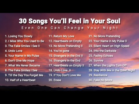 30 Songs You’ll Feel in Your Soul 💔✨
