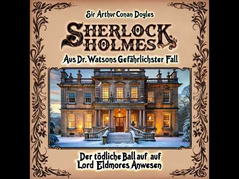 Sherlock Holmes – Der tödliche Ball auf Lord Eldmores Anwesen