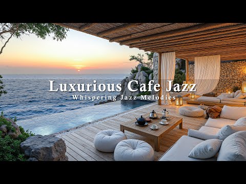 Luxurious Cafe Jazz | Elegant Jazz Melodies With Calm Wave Sound & Bird Singing For Chill Up Moods