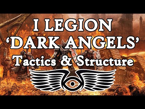 I Legion 'Dark Angels': Tactics & Structure (Warhammer & Horus Heresy Lore)