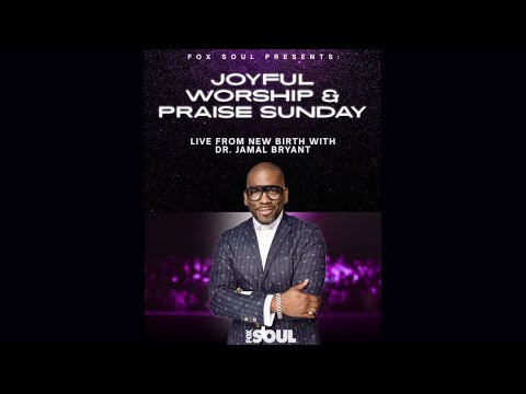 Live From New Birth with Dr. Jamal Bryant | JOYFUL, WORSHIP & PRAISE Sundays on FOX SOUL - 1/18/26