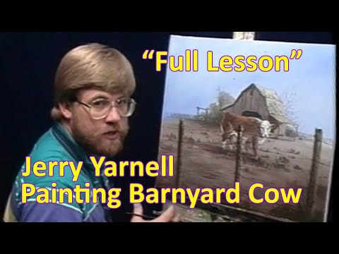 Jerry Yarnell Painting beautiful Barnyard scene with cow | FULL LESSON