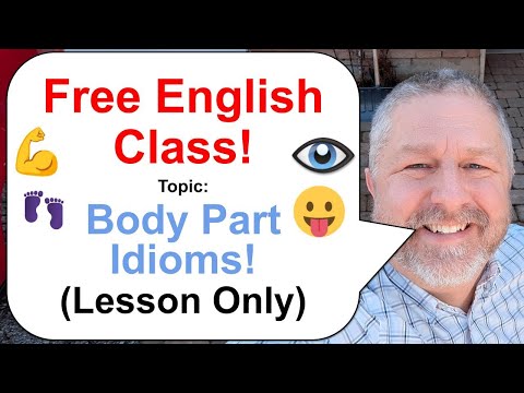 Let's Learn English! Topic: Body Part Idioms! 😛👣👁️ (Lesson Only)