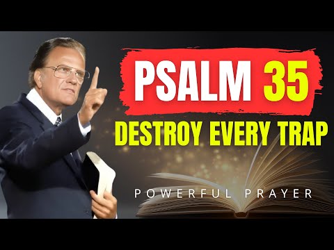 Psalm 35: Destroy Every Evil Trap Against You | Billy Graham | Powerful Prayer