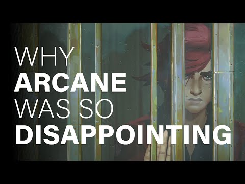 Why Arcane Was So Disappointing