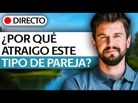 ¿Qué tipo de pareja atraigo y por qué? - David Corbera