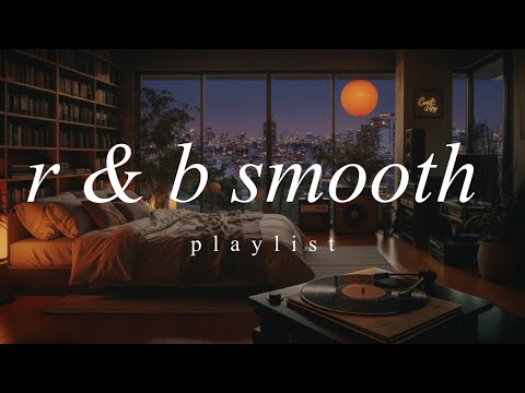 peaceful night with love | smooth R & B playlist