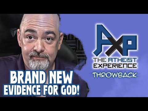 BRAND NEW Evidence For God! | The Atheist Experience: Throwback