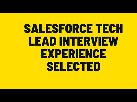 Salesforce Tech  Lead Interview Experience Selected