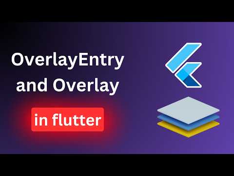 Master Overlays in Flutter: Full Tutorial with Architecture Breakdown