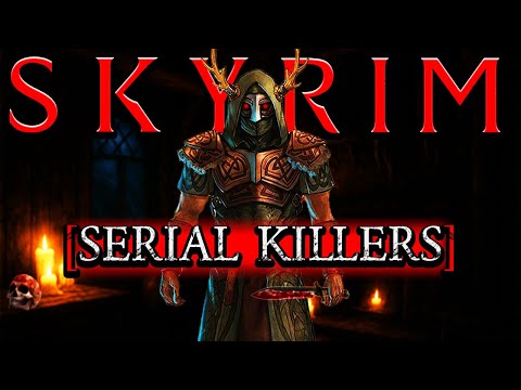 Skyrim Has Some Insane Serial Killers