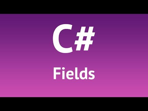 C# Fields Tutorial