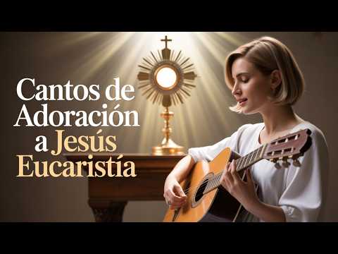🌟 Cantos de Adoración a Jesús Eucaristía | Música Católica para sanar el corazón y encontrar paz