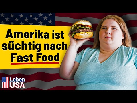 Amerikaner sind süchtig nach Fast Food!