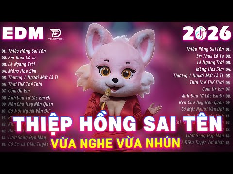 THIỆP HỒNG SAI TÊN Remix ♫ BXH Nhạc Trẻ EDM Triệu View Gây Bão MXH ♫ Top 15 Bản EDM Hot TikTok 2026