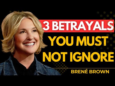 3 Betrayals You Should NEVER Overlook in Love | Brené Brown