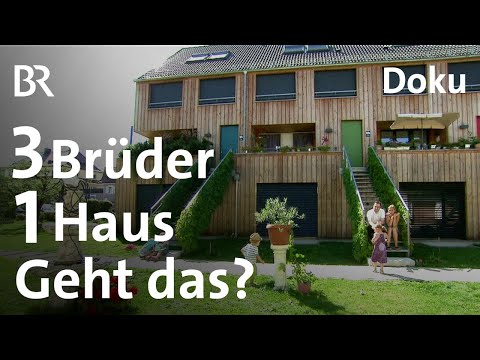 Ein Haus für drei Brüder - geht das gut? | Traumhäuser | Doku | BR | Wiederbesucht | Bauen | Planen