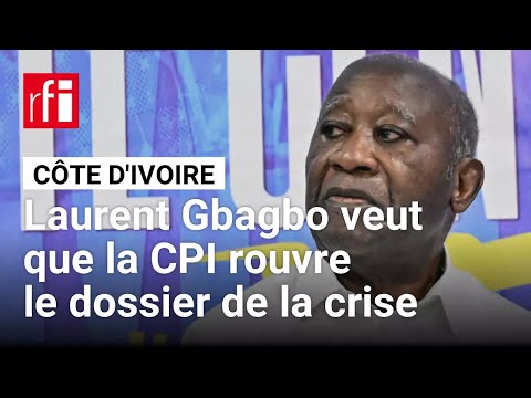 Côte d'Ivoire : Laurent Gbagbo veut que la CPI rouvre le dossier de la crise • RFI