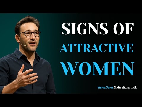 You’re an Attractive & Beautiful Woman, If You Have These Signs | Simon Sinek Advice to Women