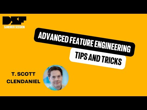 Advanced Feature Engineering Tips and Tricks - Data Science Festival