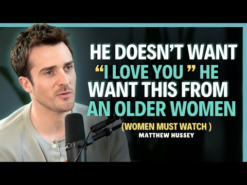 He won’t say it… but this is what every man hopes for from an older woman || Matthew Hussey | Dating