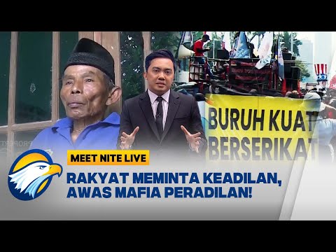 60% Orang Indonesia "Missqueen", Buruh Hingga Mbah Tupon Menuntut Keadilan | Meet Nite Live