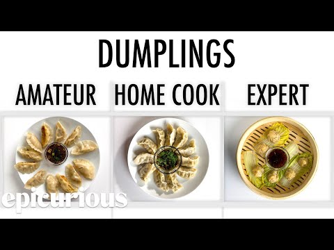 4 Levels of Dumplings: Amateur to Food Scientist | Epicurious