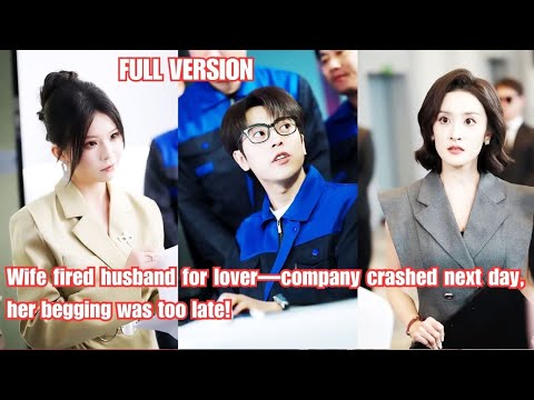 Wife fired husband for lover—company crashed next day, her begging was too late!#251214jzA1