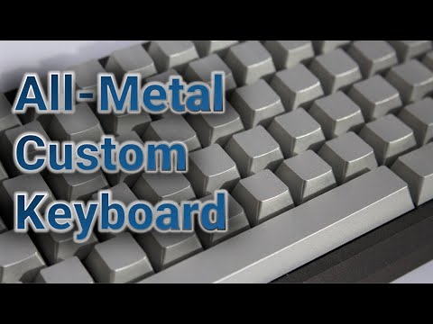 Design and Fabrication of a Custom All-Metal Keyboard | banoa102