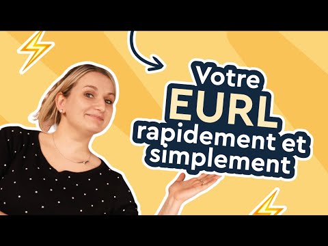 Créer une EURL : Les étapes de création en 2024