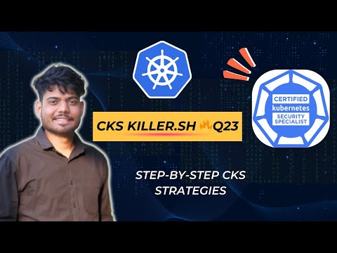 CKS KillerShell Q23  Explained | Kubernetes Security Hands-On | CKS Exam Prep