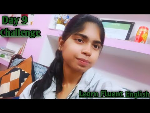 Day 9 Challenge for Fluent  english with Shreya