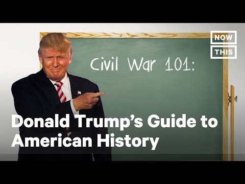 Donald Trump's Guide to American History | NowThis