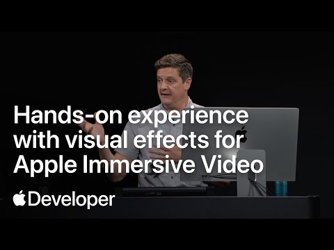 Hands-on experience with visual effects for Apple Immersive Video | Meet with Apple