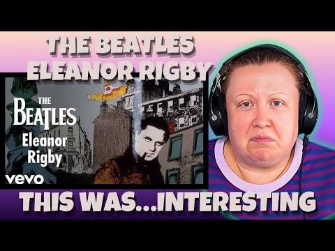 Eleanor Rigby - My FIRST TIME Hearing The Beatles - Reaction! 😲