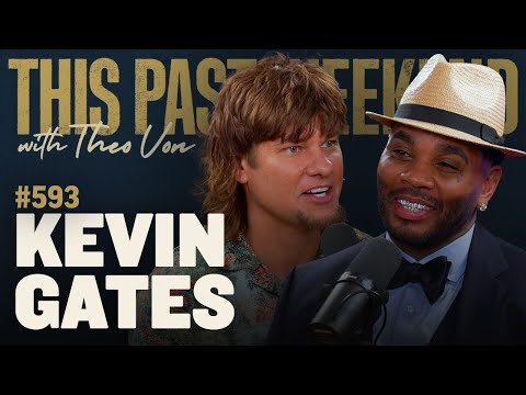 Kevin Gates | This Past Weekend w/ Theo Von #593